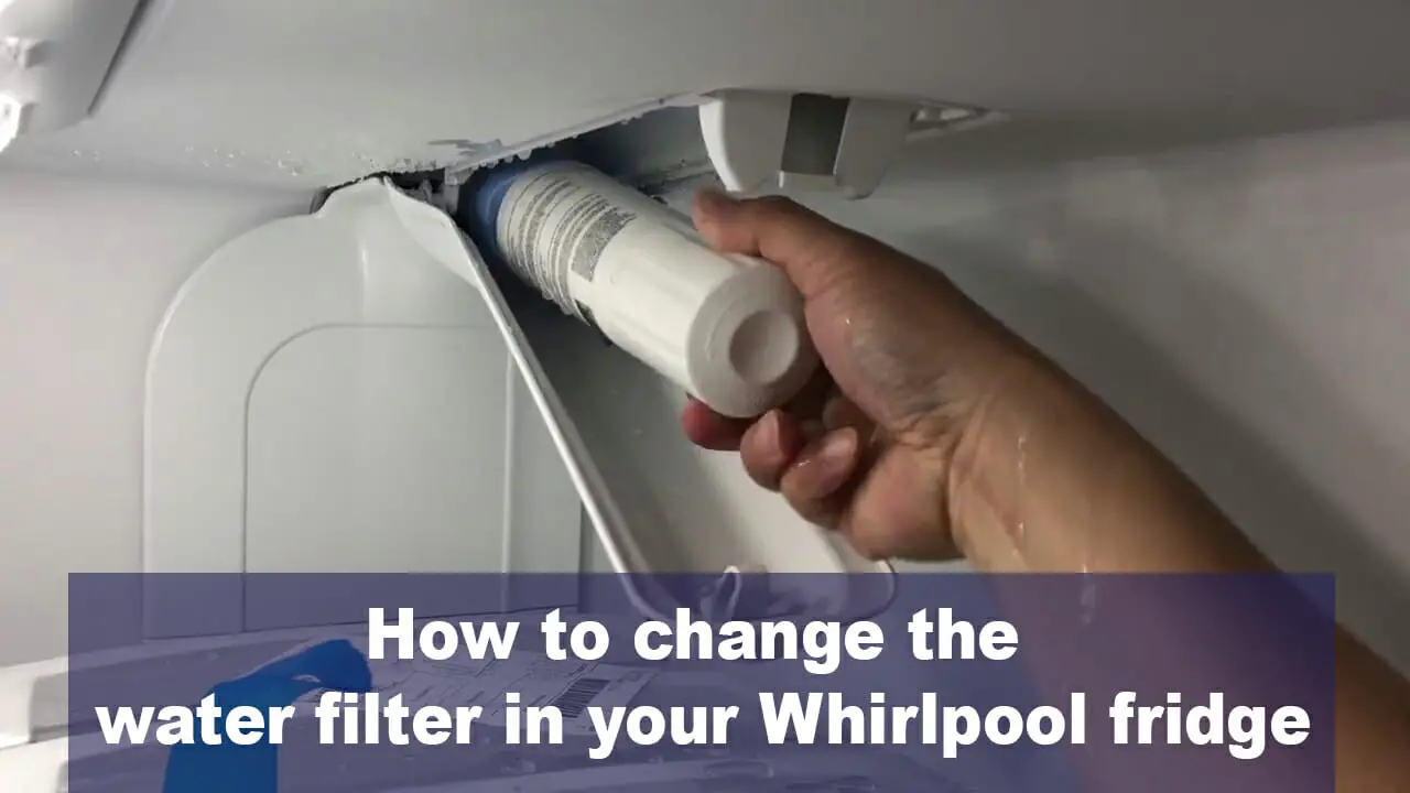 How To Change The Water Filter In Your Whirlpool Fridge