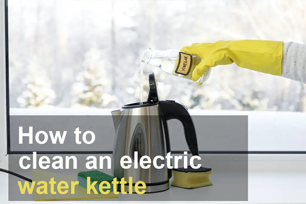 How To Clean An Electric Water Kettle [inside And Out]