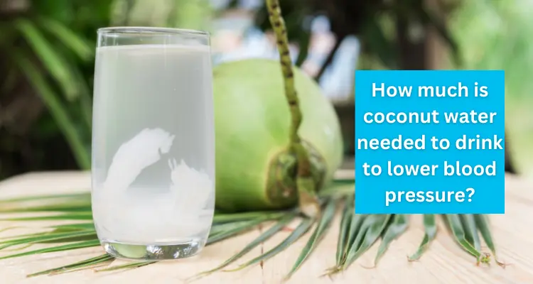 how-much-coconut-water-for-lowering-blood-pressure