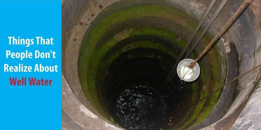 The-Five-True-Things-That-People-Dont-Realize-About-Well-Water The Five True Things That People Dont Realize About Well Water