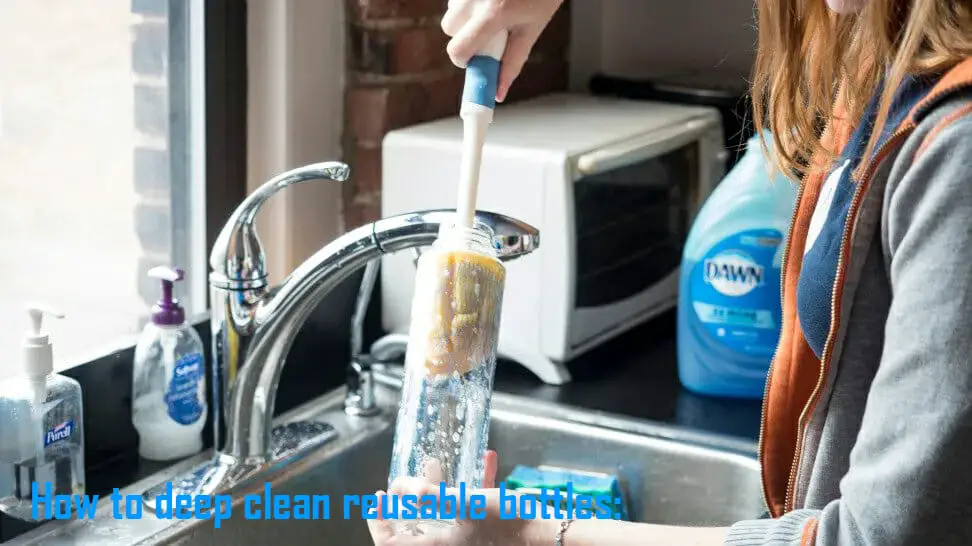 How to deep clean reusable bottles w How to deep clean reusable bottles w